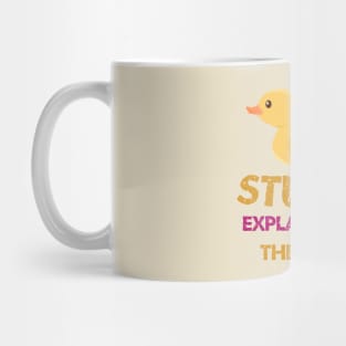 Stuck explain it to the duck Mug